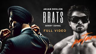 ARJAN DHILLON | BRATS (PEO DA RAAJ HUNDA) | OFFICIAL VIDEO | GERRY SOHAL