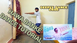 HAWA BANKE HAWA BANKE DANCE TUTORIAL by DEEP RAJ SINGH BAGHELA | DEEPLY DANCE | DANCE TUTORIAL DRSB