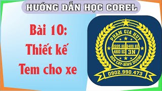 #10-học corel cơ bản , Thiết kế tem tải trọng cho xe , Học corel cho người mới bắt đầu