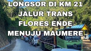 🔴 ANTRIAN PANJANG KENDARAAN KARENA LONGSOR KM 21 TUTUP JALAN #flores #ende #maumere #update