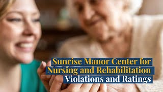 Sunrise Manor Center for Nursing and Rehabilitation Violations and Ratings