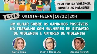 "UM OLHAR SOBRE OS CAMINHOS POSSÍVEIS NO TRABALHO COM MULHERES EM SITUAÇÃO DE VIOLÊNCIA E AUTORES"