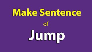 Make sentence of Jump. Jump Use In Sentence For class One two. jump make sentence in english.