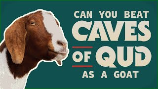 Can You Beat CAVES OF QUD As A GOAT?! ¦ Part 1