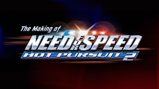 The Making of Need for Speed Hot Pursuit 2