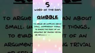 Word of the day QUIBBLE