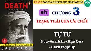 HẾT CHƯƠNG 3 - TRẠNG THÁI CỦA CÁI CHẾT (2/2) || Sách DEATH an inside story || SADHGURU