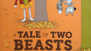 A Tale Of Two Beasts - Storybook Read Aloud - Kids Books Read Aloud