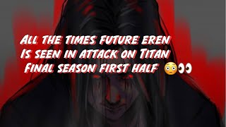 All The Times Future Eren is Seen In The Final Season