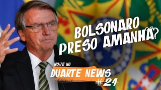 BOLSONARO SERÁ PRESO |  DUARTE NEWS #24 | com Lívia Bonates