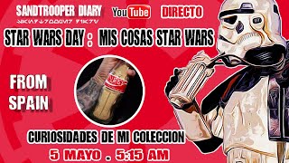 Star Wars Day . Mis Coleccion Star Wars