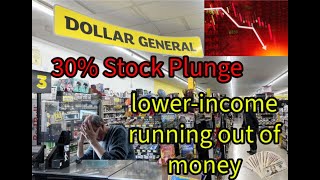 Dollar General After 30% Stock Plunge: Lower-Income housholds are running out of money!