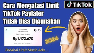 Cara Mengatasi Tiktok Paylater Tidak Bisa Digunakan, Padahal Limit Masih Ada