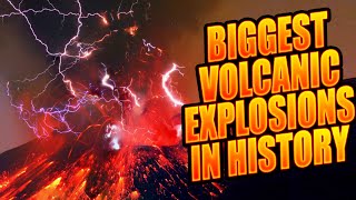 10 Biggest Volcanic Explosions In History