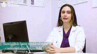 Hamiləlikdə hansı müddətdən bir müayinələrdən keçilməlidir ?  - Uzm.Dr. Aygün Altun