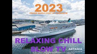 2023 Cruiseship Season Port of Trondheim - Relaxing Chill Version SlowTV | CaptainsVoyage