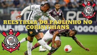 REESTREIA DE PAULINHO NO CORINTHIANS #corinthians #paulinho #paulistão