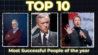 Top 10 Most Successful People of the year