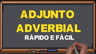 O QUE É ADJUNTO ADVERBIAL? - Bem fácil! I Português On-line