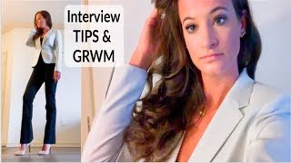 HOW TO SLAY AN INTERVIEW (GRWM & Tips)