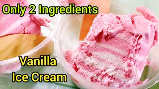 Easy homemade Vanilla Ice cream 2 Ingredients|Vanilla Ice Cream Recipe|How to make Vanilla Ice cream