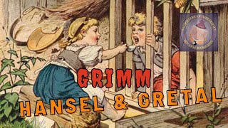 STORY TIME: Hansel and Gretel (Brothers Grimm, 1812)