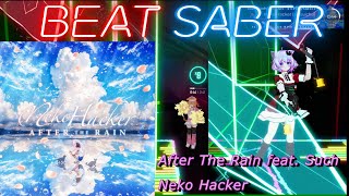 【BeatSaber/ビートセイバー】After The Rain feat. Such / Neko Hacker ※Expert【ナミカワ】初心者も？中級者も？おススメ