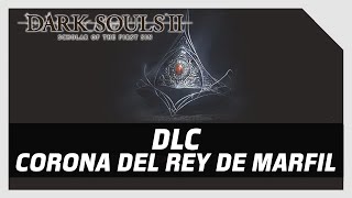 👑Cómo entrar al DLC CORONA DEL REY DE MARFIL en Dark Souls II: SOTFS