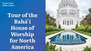 Tour of the Bahá’í House of Worship for North America