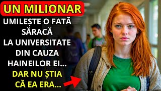 UN MILIONAR UMILEȘTE O FATĂ SĂRACĂ LA UNIVERSITATE, DAR NU ȘTIA CĂ EA ERA...