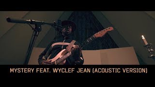 K-391 - Mystery feat. Wyclef Jean (Acoustic version)