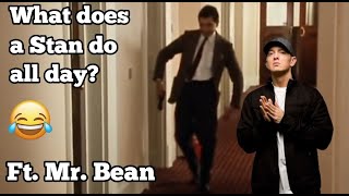 Mr. Bean x Eminem 😂🔥. When You Ask Stans What They Do All Day!