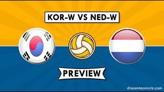 KOR-W vs NED-W Dream11 Team Prediction| Women's Volley Ball World