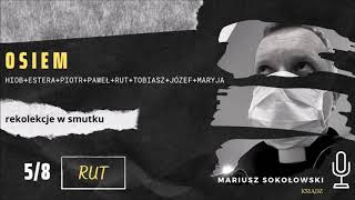 [OSIEM#5] RUT - ks. Mariusz Sokołowski SChr [rekolekcje w smutku]