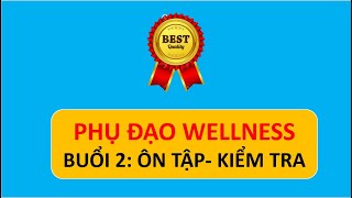 PHỤ ĐẠO WELLNESS BUỔI 2: ÔN TẬP - KIỂM TRA