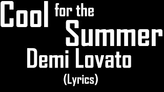 Cool for the Summer - Demi Lovato (Lyrics)