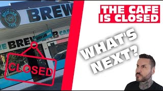 The Brew Lab Cafe is Closed | What's Next For Me?