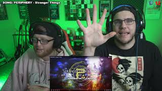 Live Stream Reactions! | PERIPHERY - Stranger Things