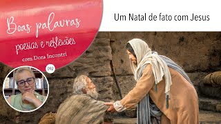 Boas Palavras - poesias e reflexões (092) - Um Natal de fato com Jesus