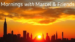 Mornings with Marcel & Friends for Tuesday 11/5/2024