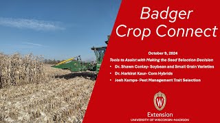 Badger Crop Connect Webinar Series 2024: Oct 9, 2024 Selecting Suitable Corn Hybrids Harkirat Kaur