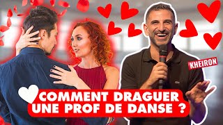 COMMENT DRAGUER UNE PROF DE DANSE ?