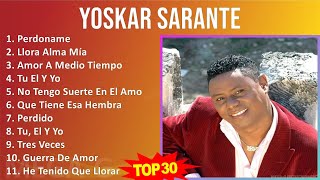 Y o s k a r S a r a n t e 2024 MIX Mejores Canciones ~ 1990s Music ~ Top Dominican Traditions, L...