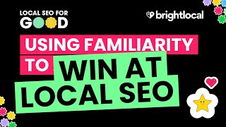 Why Familiarity Is the Key to Winning at Local SEO - Myriam Jessier | Local SEO for Good 2024