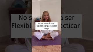 No necesitas ser flexible para practicar #Yoga