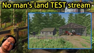 FS22 No man's land test stream (*MATURE*)