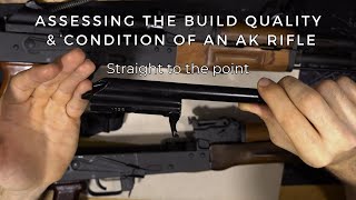 Assessing the build quality & condition of an AK rifle - Straight to the point