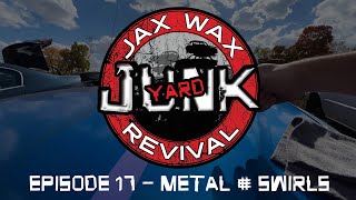 Junk Yard Revival Episode #17 - METAL & SWIRLS