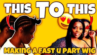 MAKING A FAST 💨 (U PART WIG)