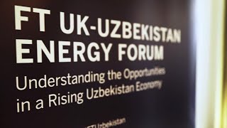 FT UK Uzbekistan Energy Forum Highlights